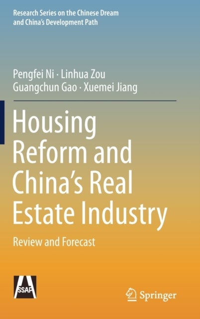 Housing Reform and China’s Real Estate Industry - Review and Forecast