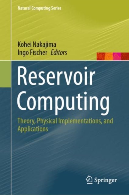 Reservoir Computing - Theory, Physical Implementations, and Applications