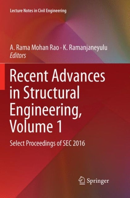 Recent Advances in Structural Engineering, Volume 1 - Select Proceedings of SEC 2016