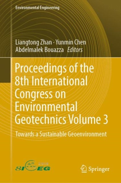 Proceedings of the 8th International Congress on Environmental Geotechnics Volume 3 - Towards a Sustainable Geoenvironment