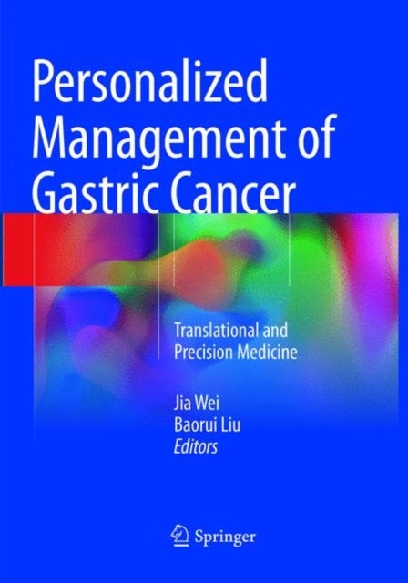 Personalized Management of Gastric Cancer - Translational and Precision Medicine