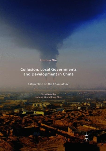 Collusion, Local Governments and Development in China - A Reflection on the China Model
