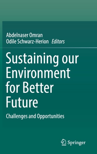 Sustaining our Environment for Better Future - Challenges and Opportunities