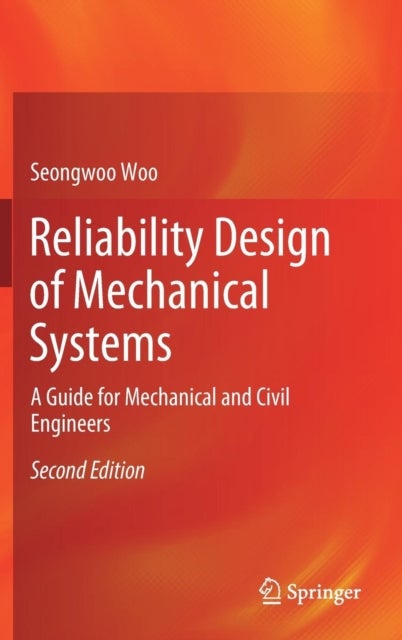 Reliability Design of Mechanical Systems - A Guide for Mechanical and Civil Engineers