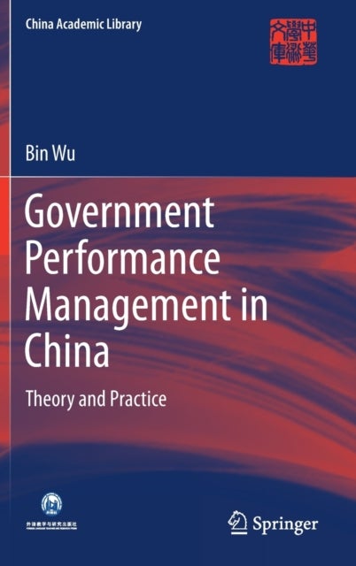 Government Performance Management in China - Theory and Practice