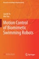 Motion Control of Biomimetic Swimming Robots