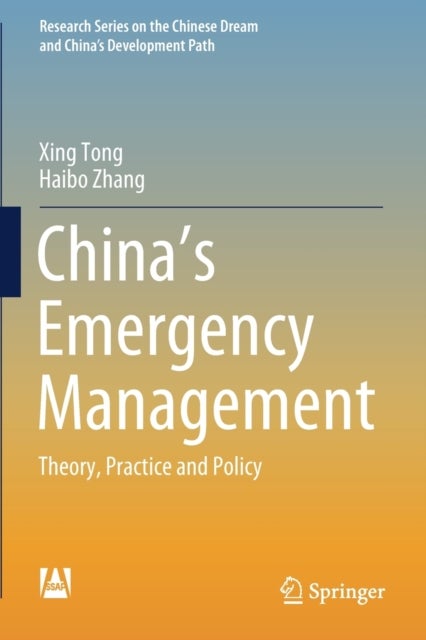 China’s Emergency Management - Theory, Practice and Policy