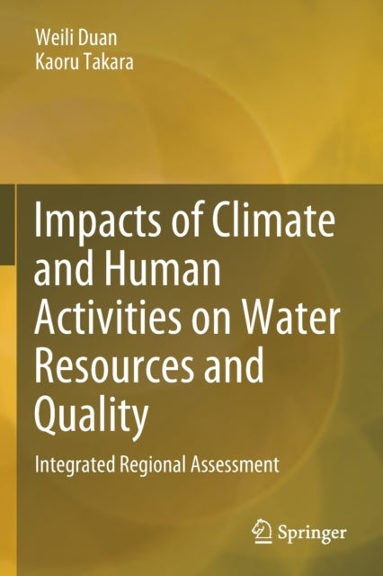 Impacts of Climate and Human Activities on Water Resources and Quality - Integrated Regional Assessment