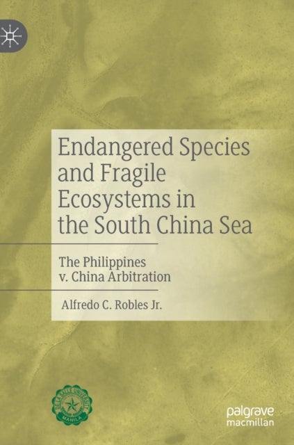 Endangered Species and Fragile Ecosystems in the South China Sea - The Philippines v. China Arbitration