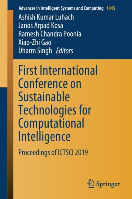 First International Conference on Sustainable Technologies for Computational Intelligence - Proceedings of ICTSCI 2019