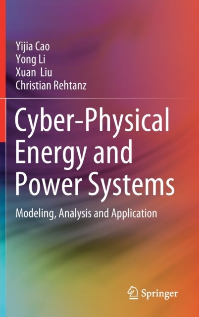 Cyber-Physical Energy and Power Systems - Modeling, Analysis and Application
