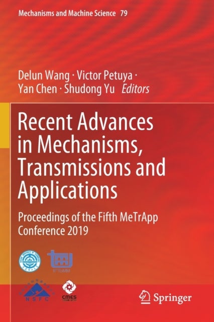Recent Advances in Mechanisms, Transmissions and Applications - Proceedings of the Fifth MeTrApp Conference 2019
