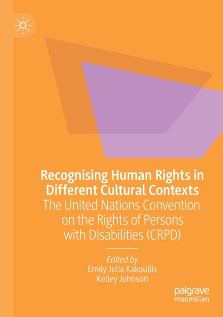 Recognising Human Rights in Different Cultural Contexts - The United Nations Convention on the Rights of Persons with Disabilities (CRPD)