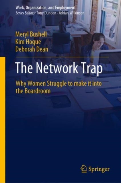 The Network Trap - Why Women Struggle to Make it into the Boardroom
