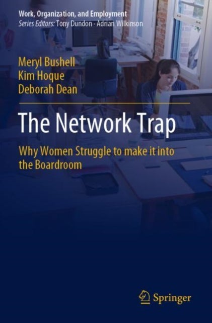 The Network Trap - Why Women Struggle to Make it into the Boardroom