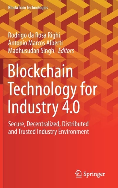 Blockchain Technology for Industry 4.0 - Secure, Decentralized, Distributed and Trusted Industry Environment