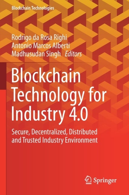 Blockchain Technology for Industry 4.0 - Secure, Decentralized, Distributed and Trusted Industry Environment