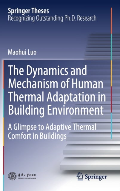 The Dynamics and Mechanism of Human Thermal Adaptation in Building Environment - A Glimpse to Adaptive Thermal Comfort in Buildings