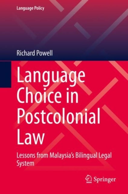 Language Choice in Postcolonial Law - Lessons from Malaysia’s Bilingual Legal System