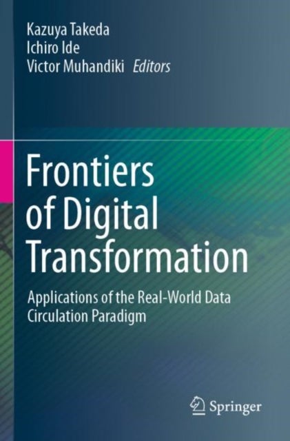 Frontiers of Digital Transformation - Applications of the Real-World Data Circulation Paradigm