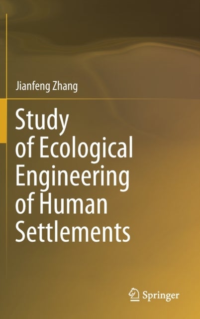 Study of Ecological Engineering of Human Settlements
