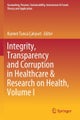 Integrity, Transparency and Corruption in Healthcare & Research on Health, Volume I