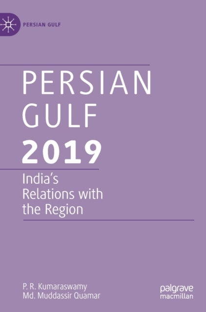 Persian Gulf 2019 - India’s Relations with the Region