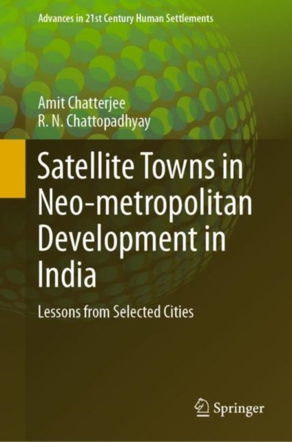 Satellite Towns in Neo-metropolitan Development in India - Lessons from Selected Cities