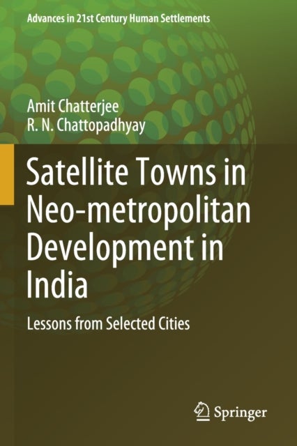 Satellite Towns in Neo-metropolitan Development in India - Lessons from Selected Cities