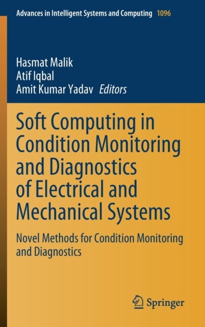 Soft Computing in Condition Monitoring and Diagnostics of Electrical and Mechanical Systems - Novel Methods for Condition Monitoring and Diagnostics