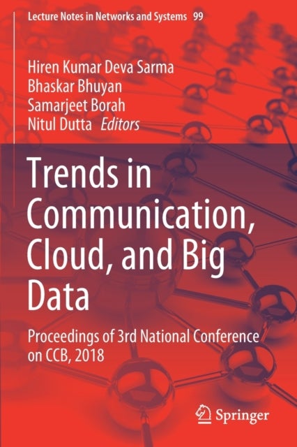 Trends in Communication, Cloud, and Big Data - Proceedings of 3rd National Conference on CCB, 2018