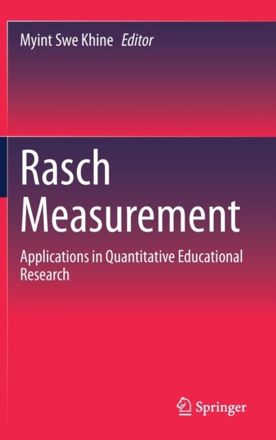 Rasch Measurement - Applications in Quantitative Educational Research
