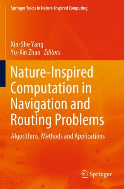 Nature-Inspired Computation in Navigation and Routing Problems - Algorithms, Methods and Applications