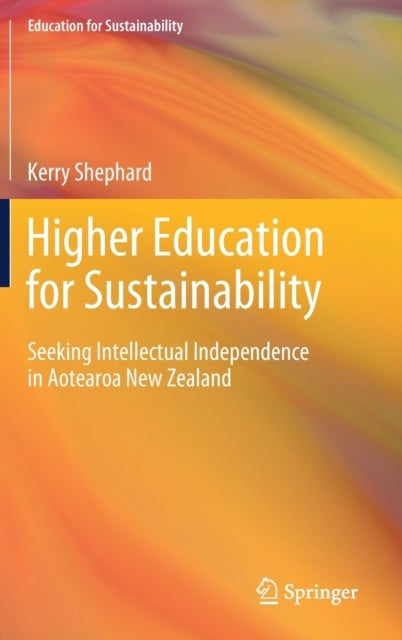 Higher Education for Sustainability - Seeking Intellectual Independence in Aotearoa New Zealand