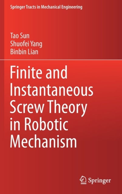 Finite and Instantaneous Screw Theory in Robotic Mechanism