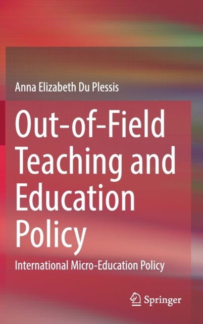 Out-of-Field Teaching and Education Policy - International Micro-Education Policy