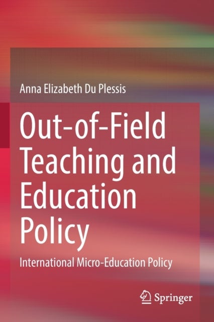 Out-of-Field Teaching and Education Policy - International Micro-Education Policy