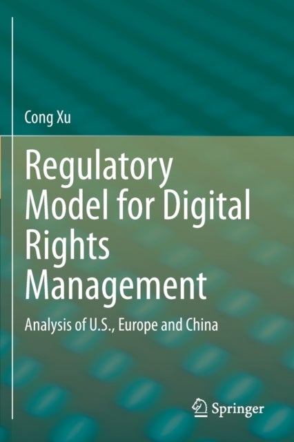 Regulatory Model for Digital Rights Management - Analysis of U.S., Europe and China
