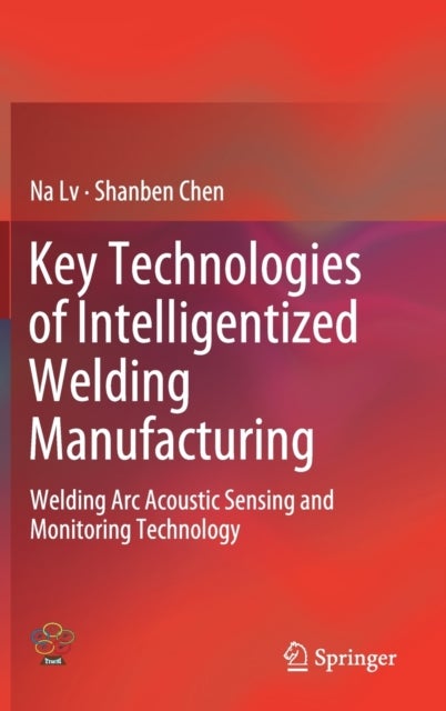 Key Technologies of Intelligentized Welding Manufacturing - Welding Arc Acoustic Sensing and Monitoring Technology