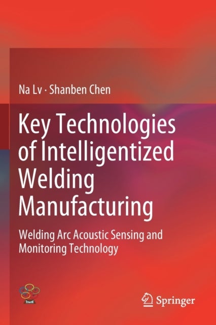 Key Technologies of Intelligentized Welding Manufacturing - Welding Arc Acoustic Sensing and Monitoring Technology