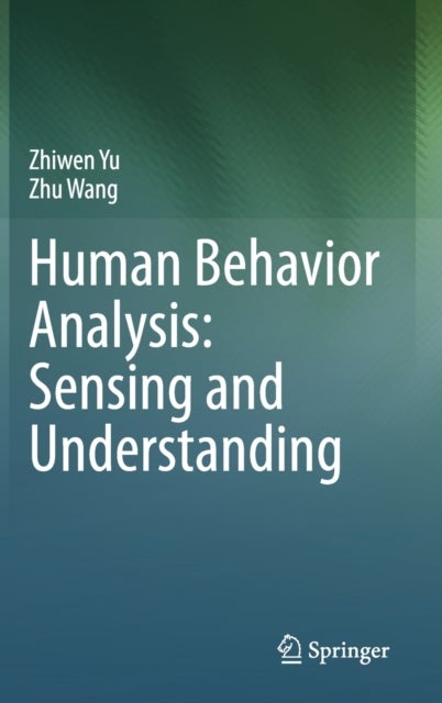 Human Behavior Analysis: Sensing and Understanding