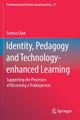 Identity, Pedagogy and Technology-enhanced Learning