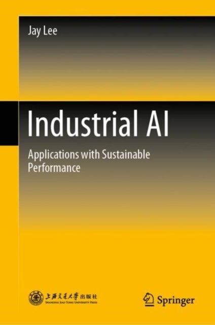Industrial AI - Applications with Sustainable Performance