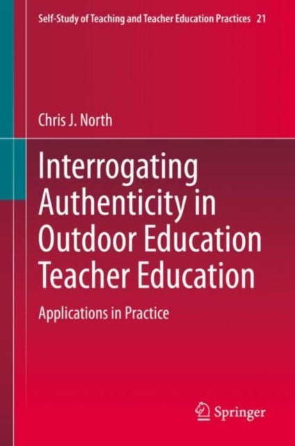 Interrogating Authenticity in Outdoor Education Teacher Education - Applications in Practice