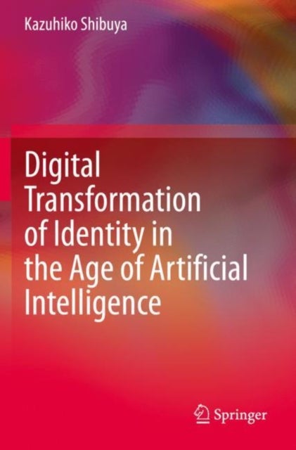 Digital Transformation of Identity in the Age of Artificial Intelligence