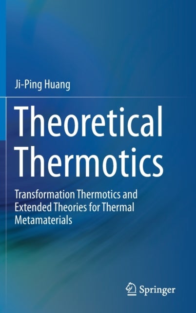 Theoretical Thermotics - Transformation Thermotics and Extended Theories for Thermal Metamaterials