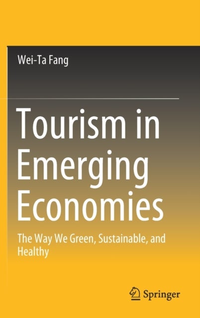 Tourism in Emerging Economies - The Way We Green, Sustainable, and Healthy