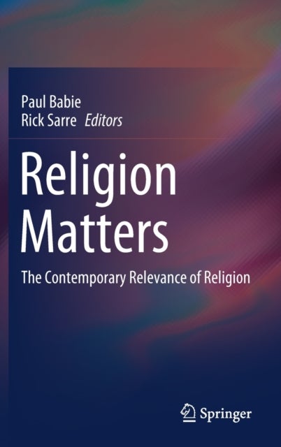 Religion Matters - The Contemporary Relevance of Religion