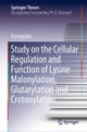 Study on the Cellular Regulation and Function of Lysine Malonylation, Glutarylation and Crotonylatio