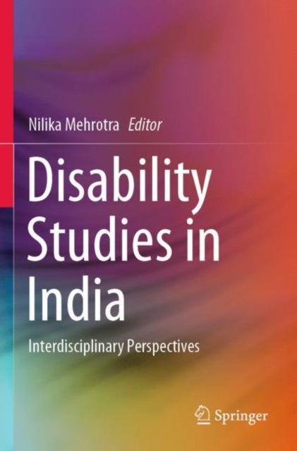 Disability Studies in India - Interdisciplinary Perspectives